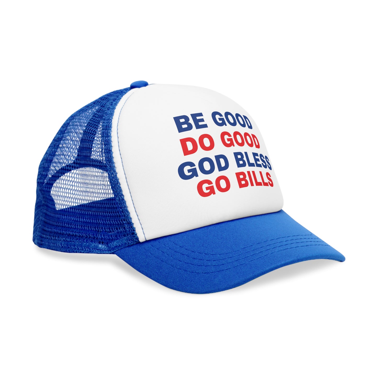 Trucker Hat - BE GOOD DO GOOD GOD BLESS GO BILLS