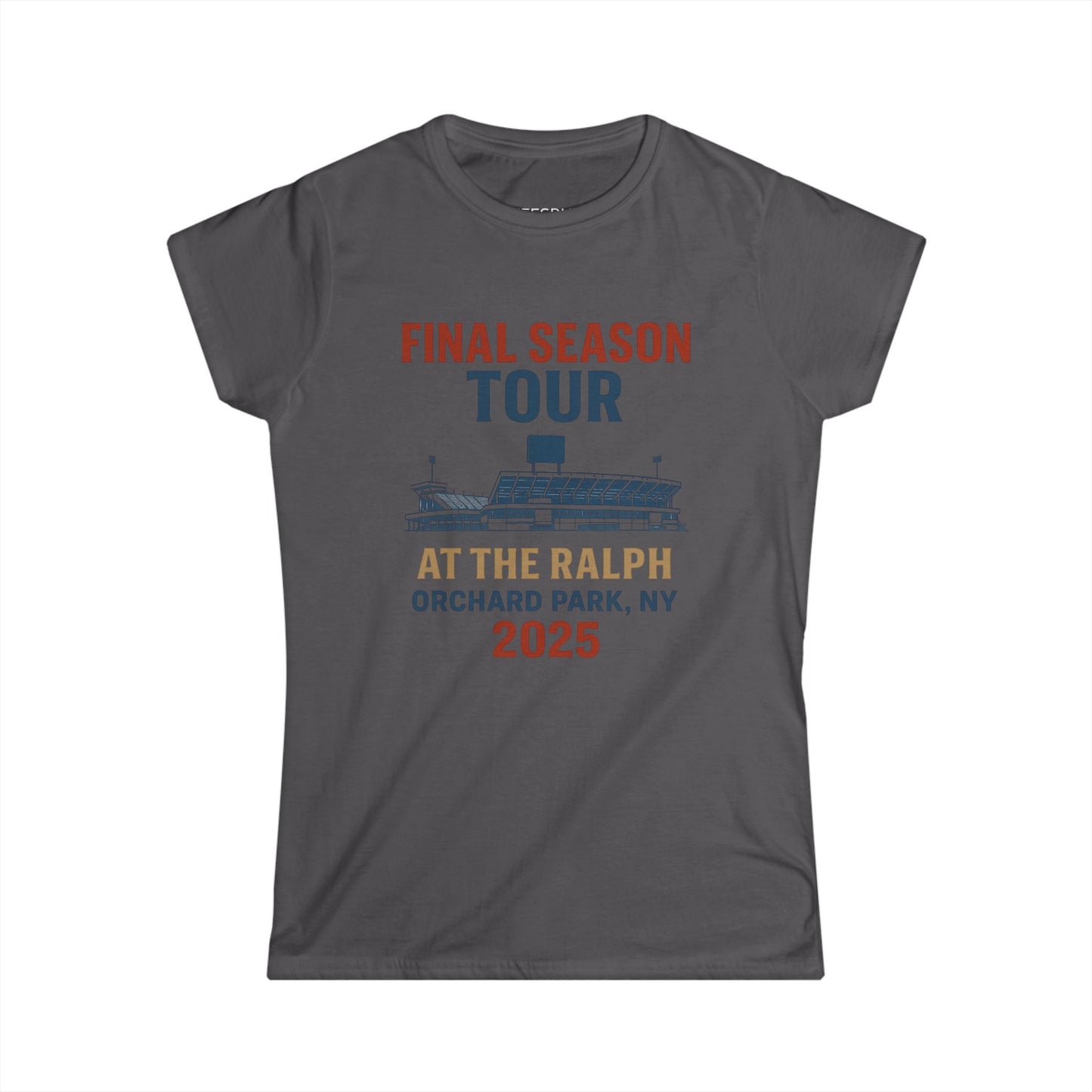 Women's Tee - Woman's Final Season Tour at the Ralph T shirt