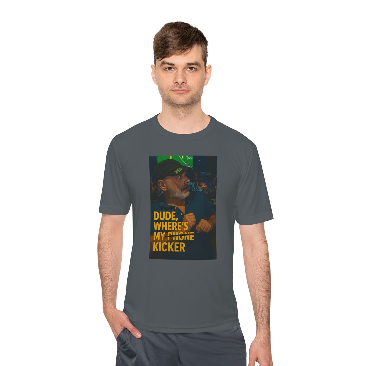 Moisture Wicking Dri Fit Tee - Dri Fit Dude Where Is My Kicker Tshirt