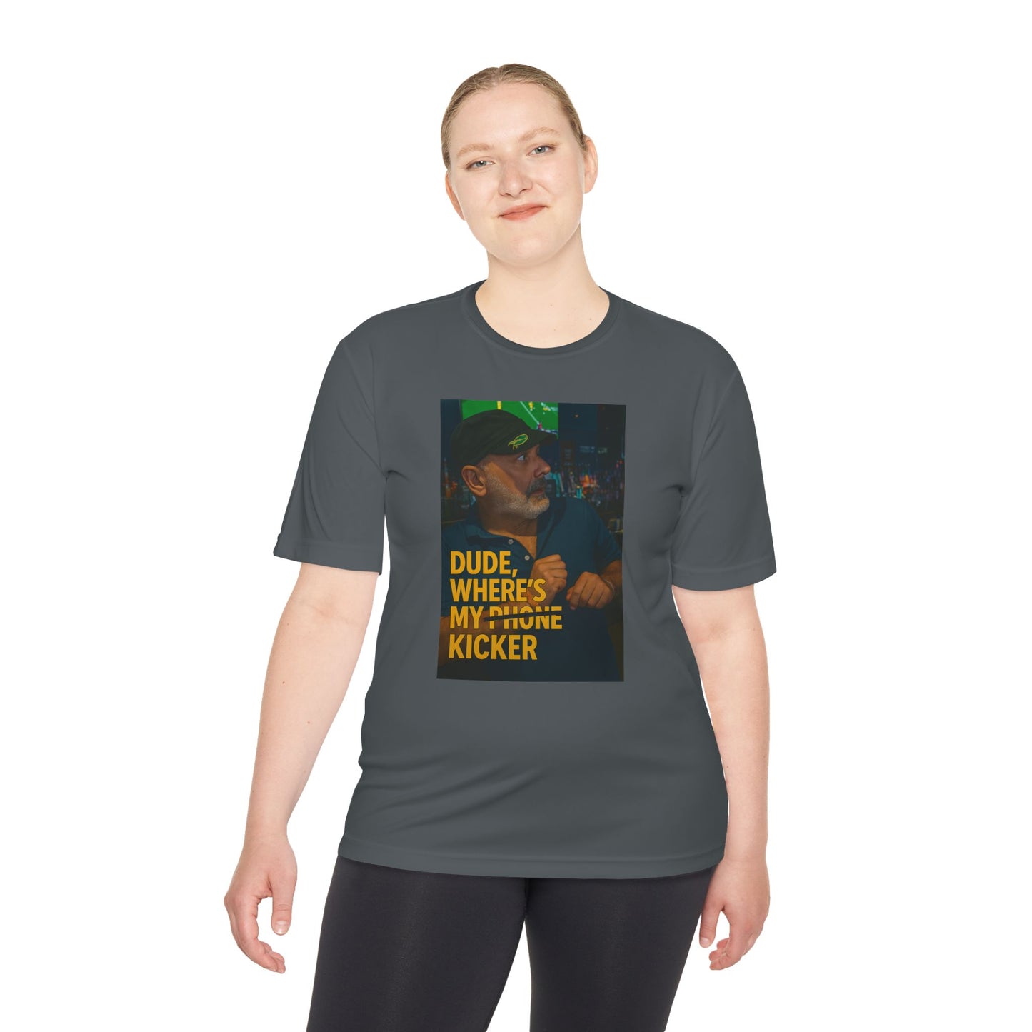 Moisture Wicking Dri Fit Tee - Dri Fit Dude Where Is My Kicker Tshirt