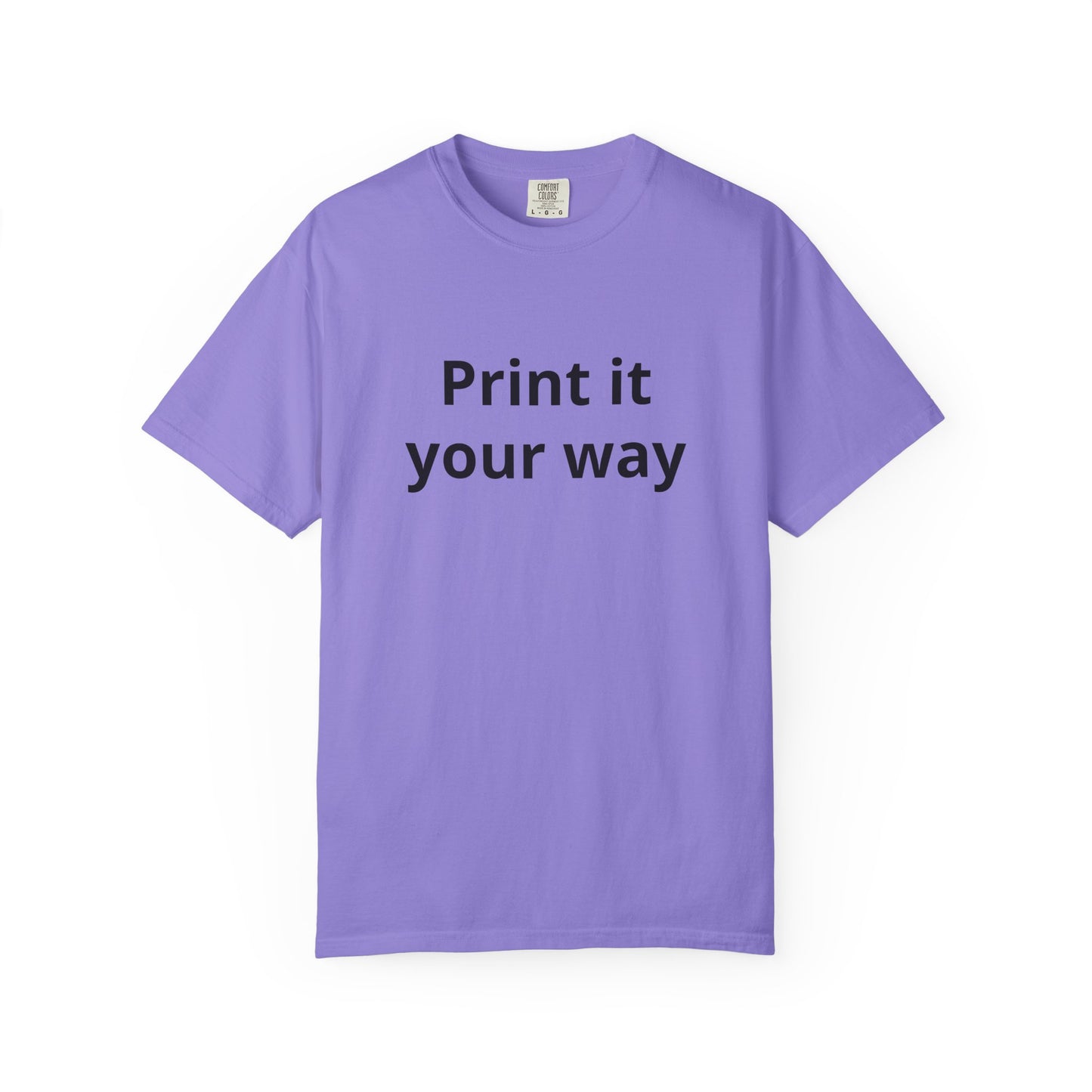 Customizable Print It Your Way T‑Shirt