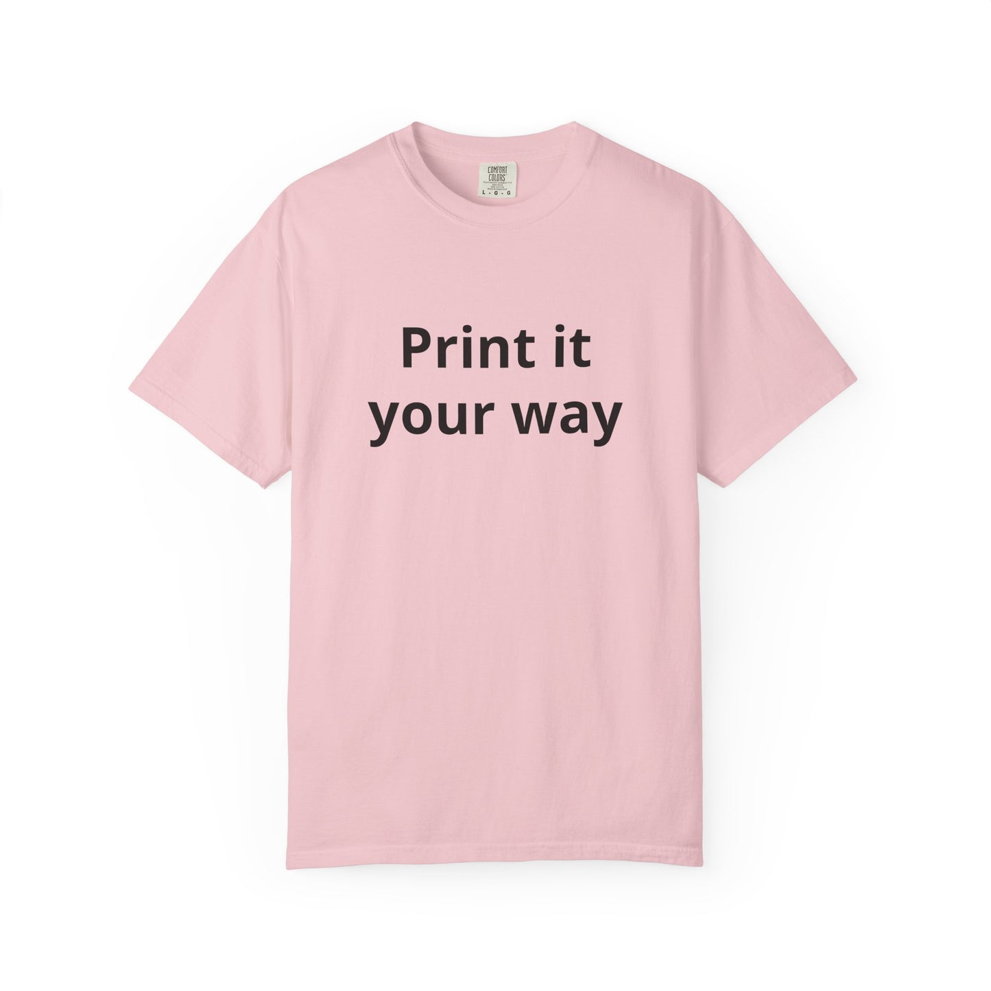 Customizable Print It Your Way T‑Shirt