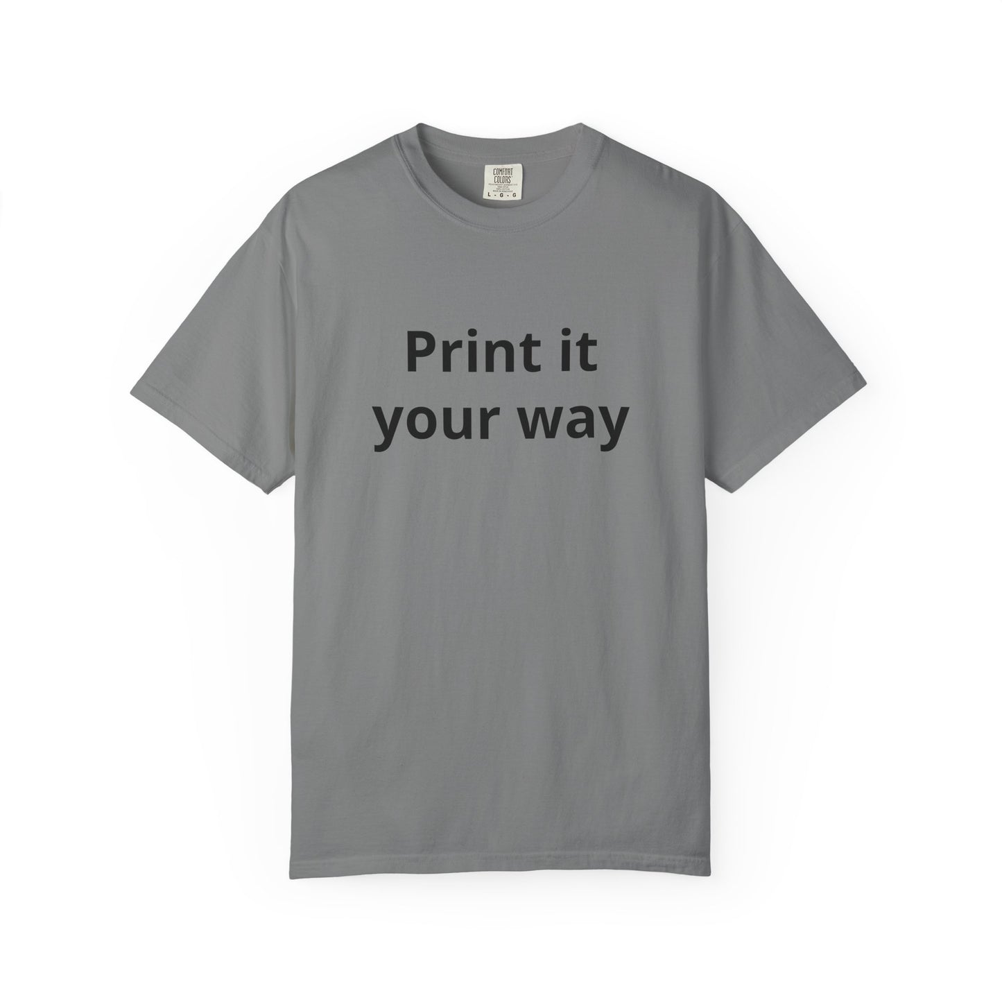 Customizable Print It Your Way T‑Shirt