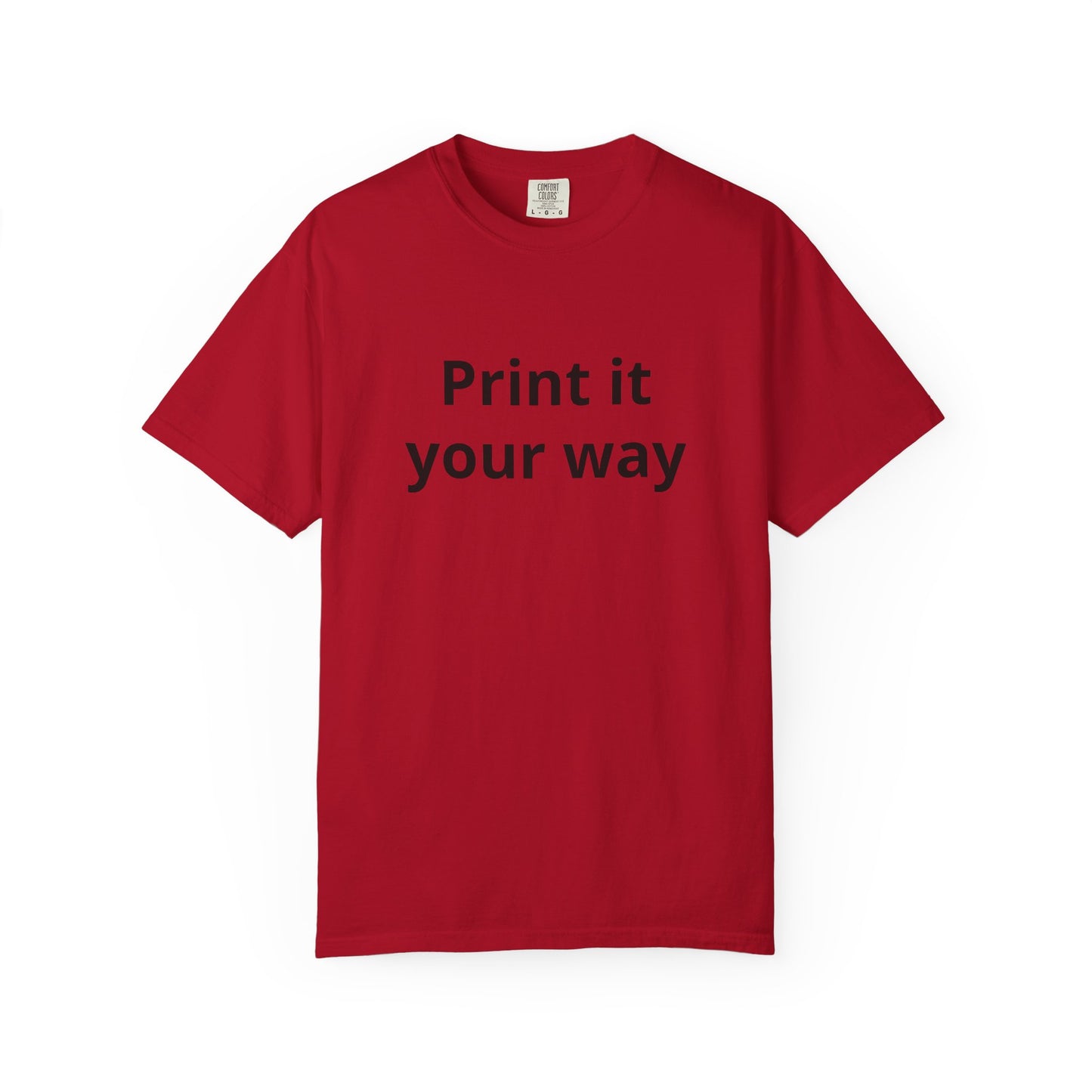 Customizable Print It Your Way T‑Shirt