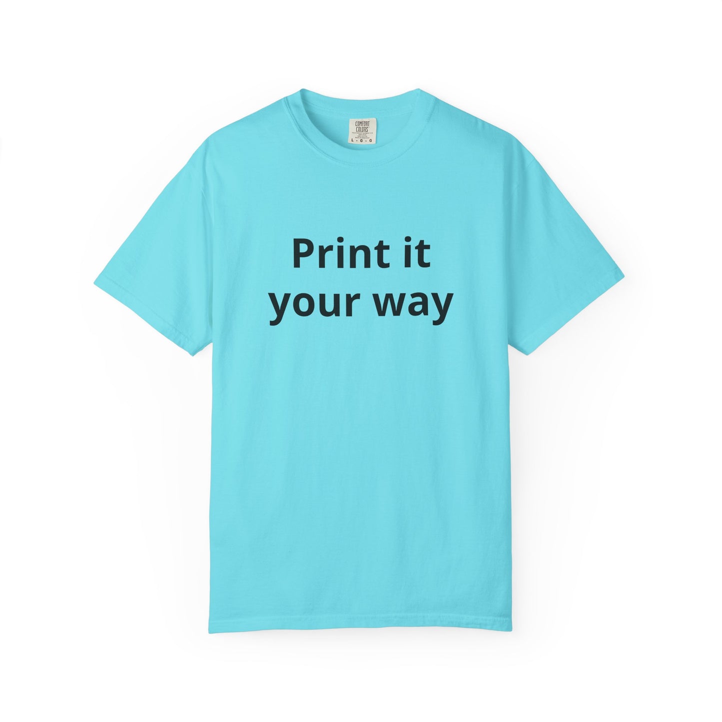 Customizable Print It Your Way T‑Shirt