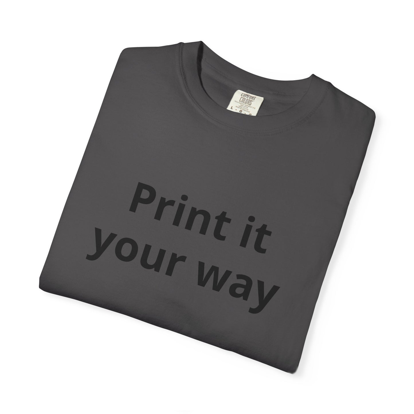 Customizable Print It Your Way T‑Shirt