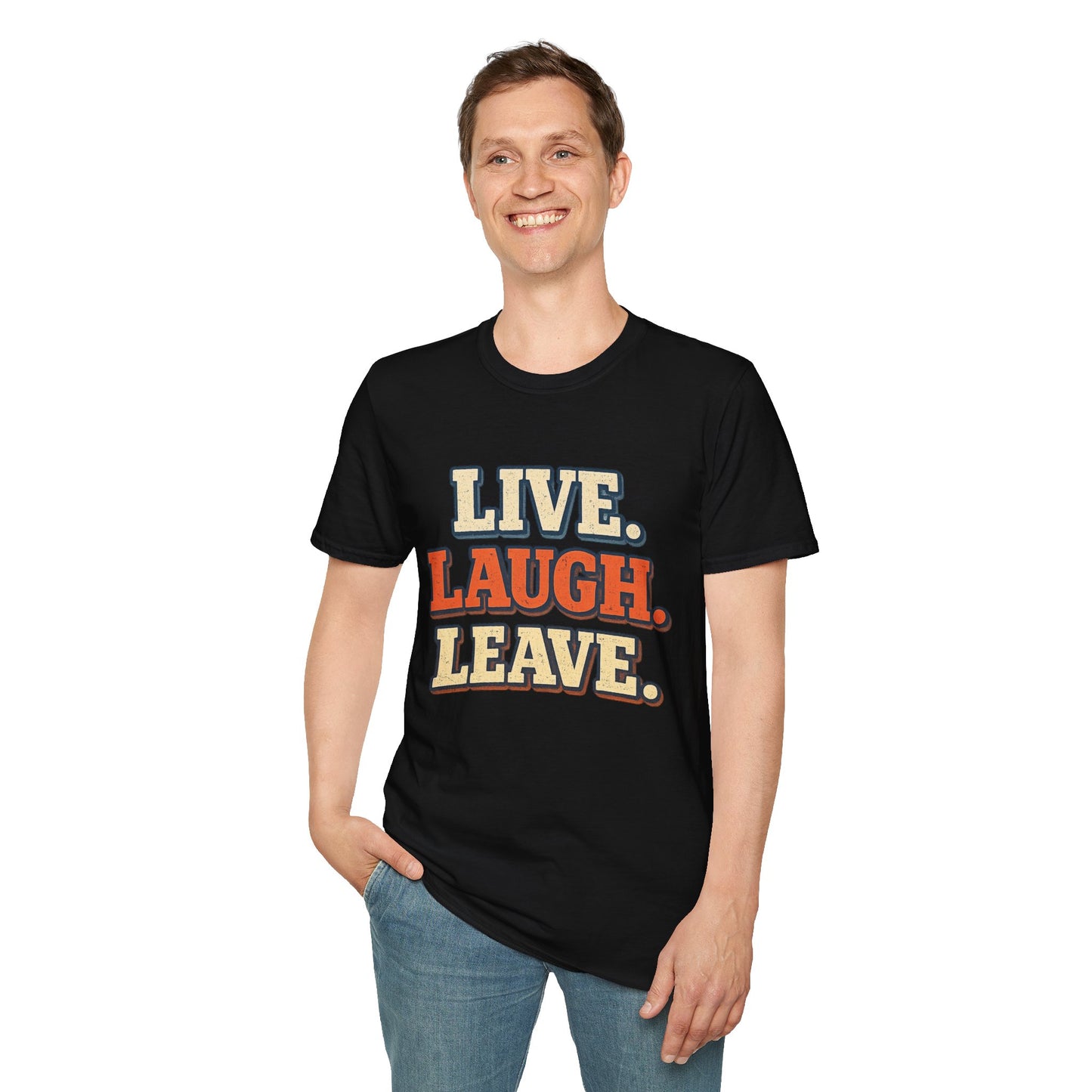Live Laugh Leave Retro T-Shirt | Vintage Funny Graphic Tee | TeesRus716.com