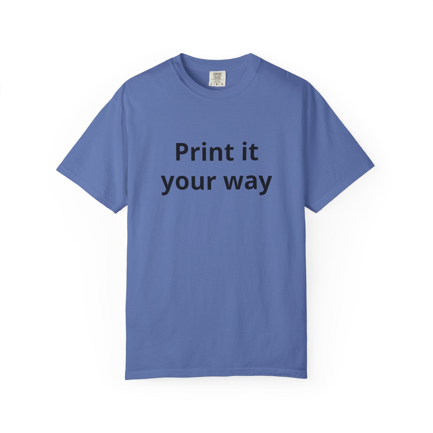 Customizable Print It Your Way T‑Shirt