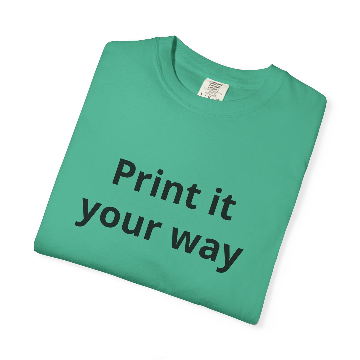 Customizable Print It Your Way T‑Shirt