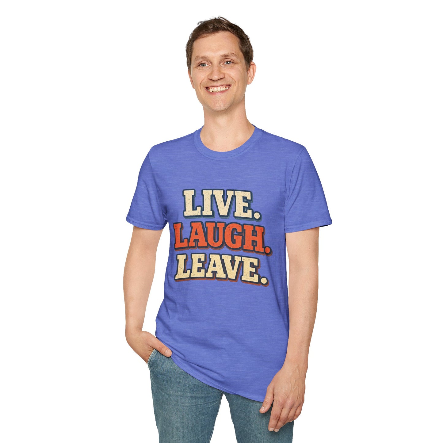 Live Laugh Leave Retro T-Shirt | Vintage Funny Graphic Tee | TeesRus716.com