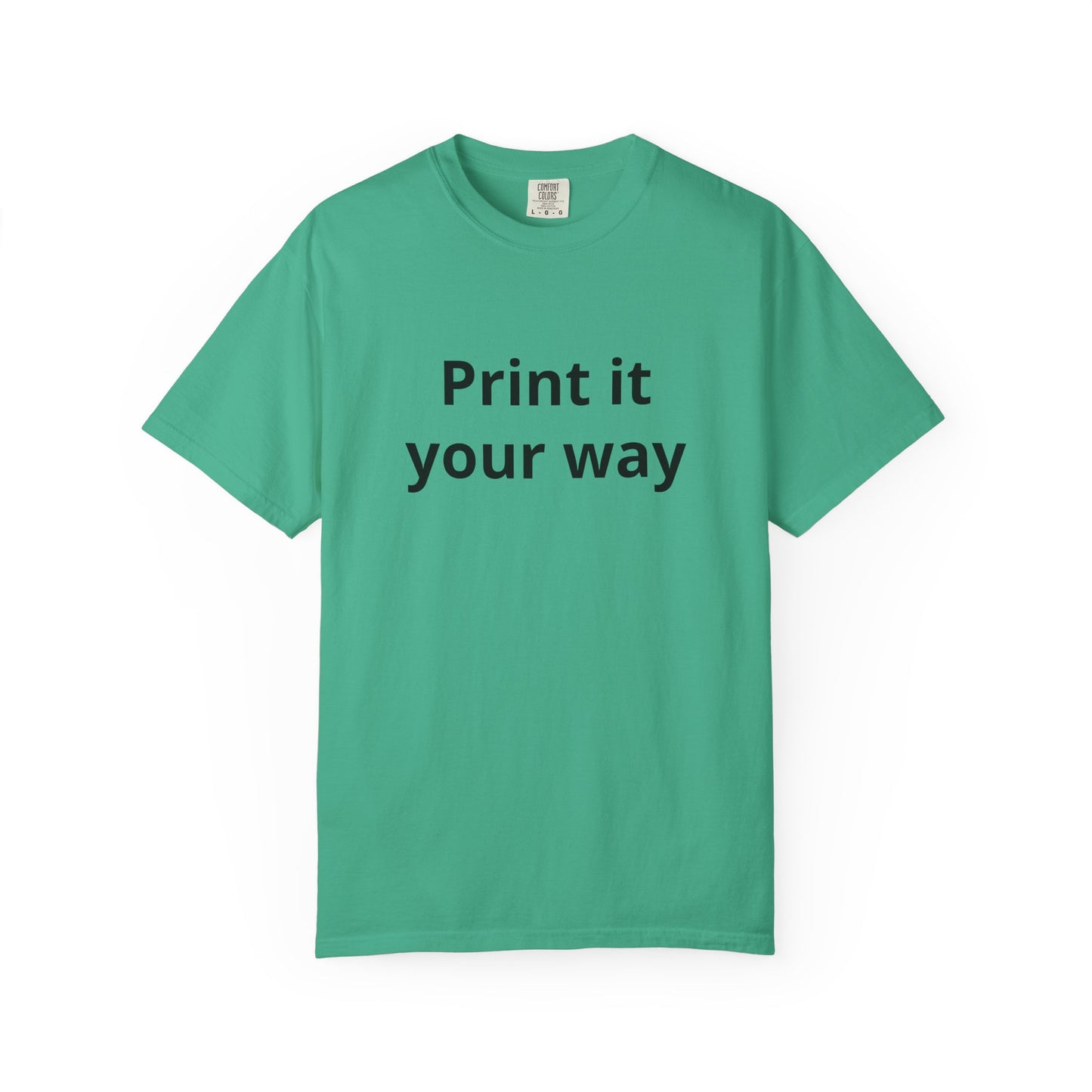 Customizable Print It Your Way T‑Shirt