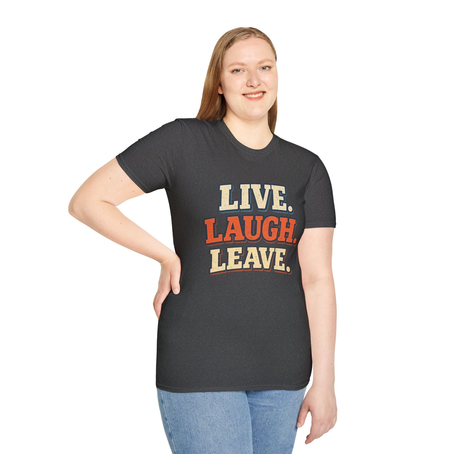 Live Laugh Leave Retro T-Shirt | Vintage Funny Graphic Tee | TeesRus716.com